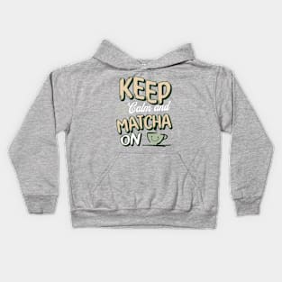 Keep Calm and Matcha On Kids Hoodie